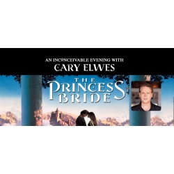 The Princess Bride: An Inconceivable Evening with Cary Elwes