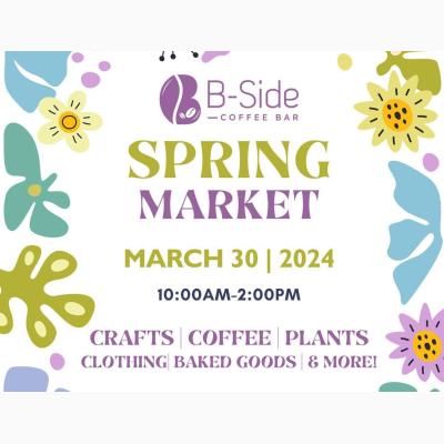 Spring Market @ B-Side Coffee Bar in Huber Heights